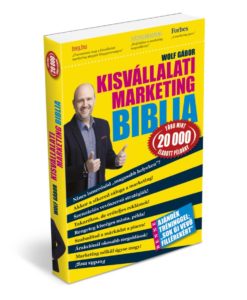 Wolf Gábor - Kisvállalati Marketing Biblia